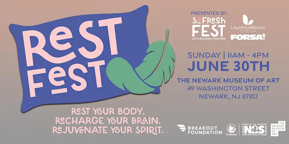 Rest Fest - Sunday June 30th, 9AM - 4PM, The Newark Museum of Art 49 Washington Street Newark NJ 07102